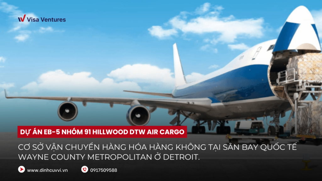 Du an EB-5 Nhom 91 Hillwood DTW Air Cargo 1