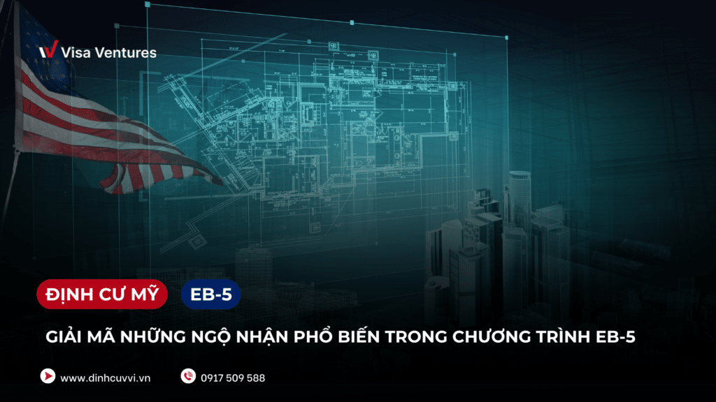 chuong trinh EB5 moi nhat - Nhung hieu lam pho bien
