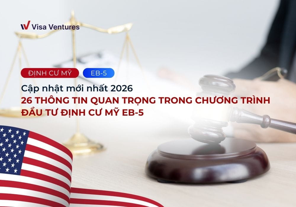 Cập nhật mới nhất chương trình định cư Mỹ EB-5 năm 2026 cho nhà đầu tư Việt Nam