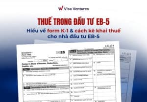 Thuế trong đầu tư EB5: hiểu đúng form K-1 và cách kê khai thuế cho nhà đầu tư