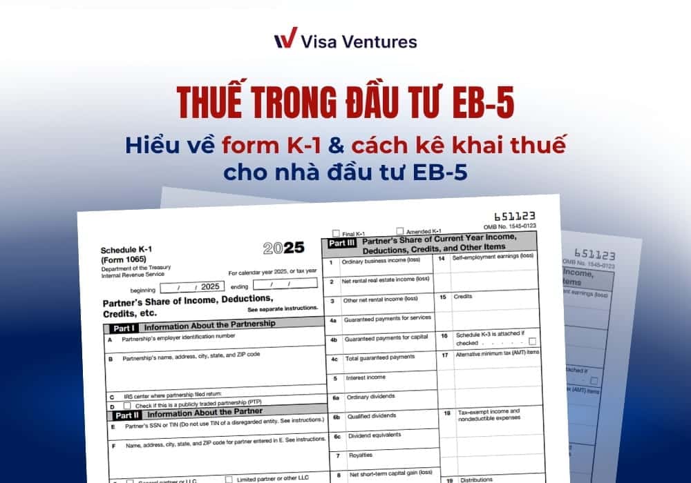 Thuế trong đầu tư EB5: hiểu đúng form K-1 và cách kê khai thuế cho nhà đầu tư