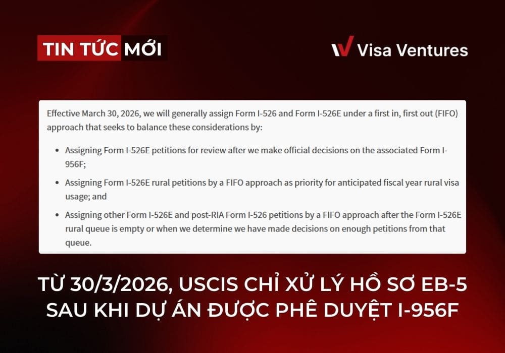 Từ 30/3/2026 USCIS chỉ xử lý hồ sơ EB-5 sau khi dự án được phê duyệt I-956F