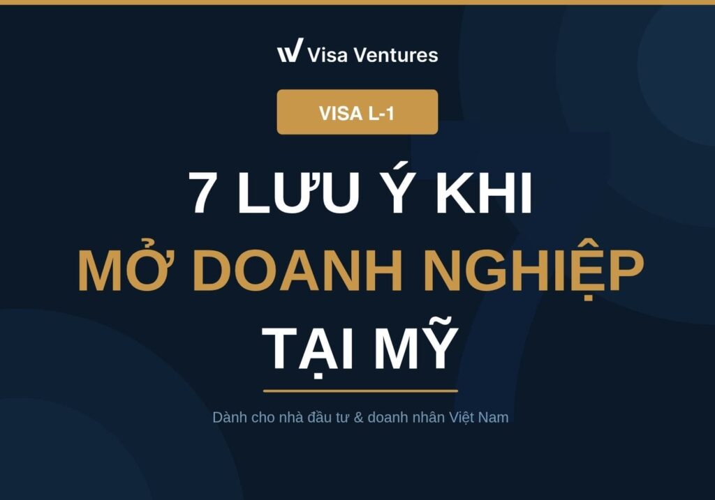 Lưu ý khi mở doanh nghiệp tại Mỹ theo visa L-1 cho chủ doanh nghiệp quốc tế
